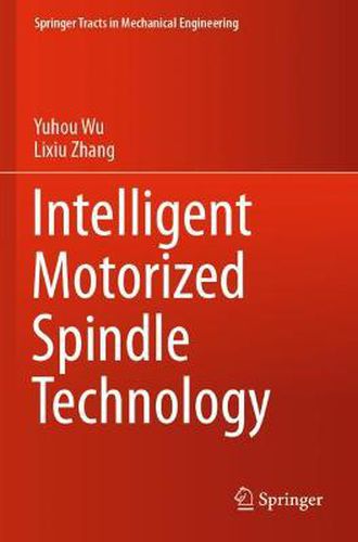Cover image for Intelligent Motorized Spindle Technology
