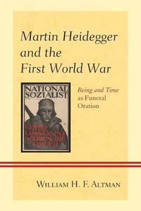 Cover image for Martin Heidegger and the First World War: Being and Time as Funeral Oration