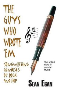 Cover image for The Guys Who Wrote 'em: Songwriting Geniuses of Rock and Pop