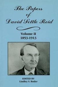 Cover image for The Papers of David Settle Reid, Volume 2: 1853-1913