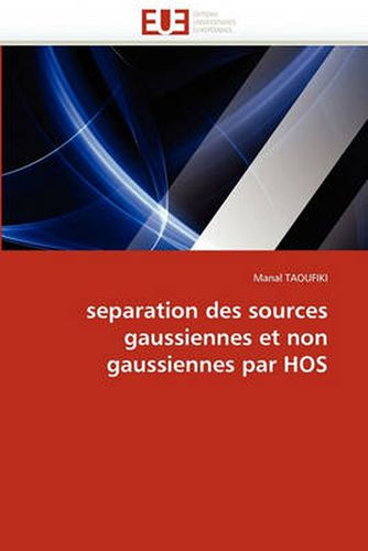 Cover image for Separation Des Sources Gaussiennes Et Non Gaussiennes Par Hos