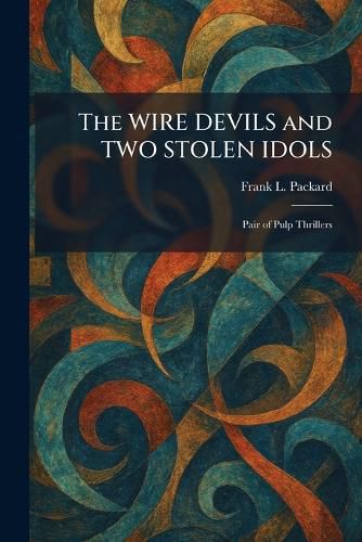 Cover image for The WIRE DEVILS and TWO STOLEN IDOLS