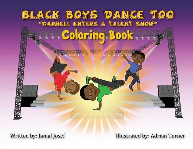 Cover image for Black Boys Dance Too: Darnell Enters A Talent Show (Coloring Book)