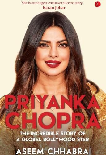 Cover image for PRIYANKA CHOPRA: The Incredible Story of a Global Bollywood Star