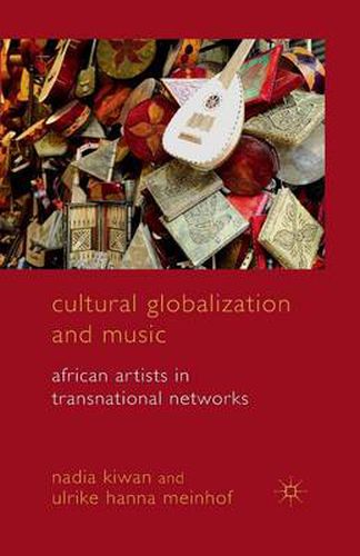 Cover image for Cultural Globalization and Music: African Artists in Transnational Networks