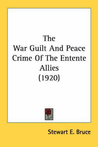 The War Guilt and Peace Crime of the Entente Allies (1920)