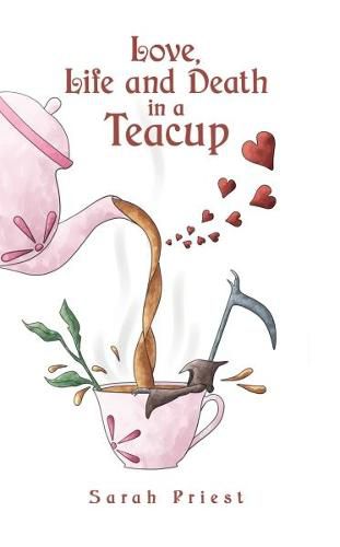 Cover image for Love, Life and Death in a Teacup
