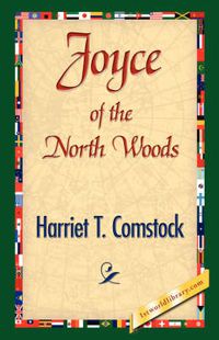 Cover image for Joyce of the North Woods