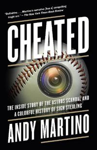 Cover image for Cheated: The Inside Story of the Astros Scandal and a Colorful History of Sign Stealing