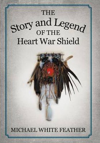 Cover image for The Story and Legend of the Heart War Shield