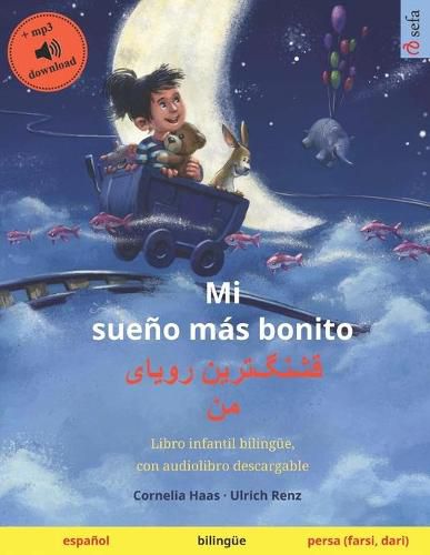 Cover image for Mi sueno mas bonito (espanol - persa, farsi, dari): Libro infantil bilingue, con audiolibro descargable