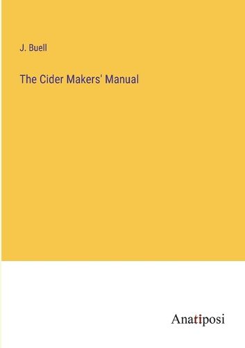 Cover image for The Cider Makers' Manual