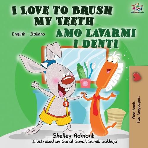 I Love to Brush My Teeth Amo lavarmi i denti: English Italian Bilingual Book