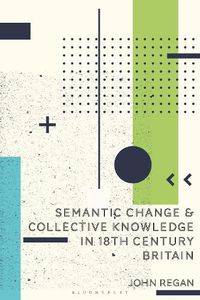 Cover image for Semantic Change and Collective Knowledge in 18th Century Britain