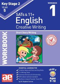 Cover image for KS2 Creative Writing Year 5 Workbook 1: Short Story Writing