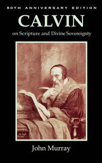 Cover image for Calvin on Scripture and Divine Sovereignty