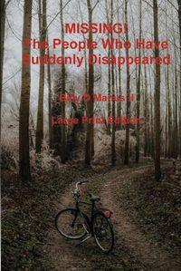 Cover image for MISSING! The People Who Have Suddenly Disappeared