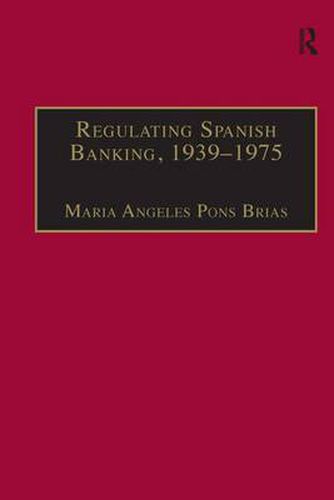 Cover image for Regulating Spanish Banking, 1939-1975