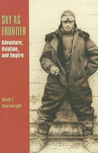 Cover image for Sky as Frontier: Adventure, Aviation, and Empire