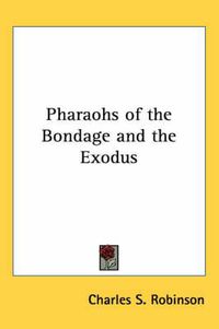 Cover image for Pharaohs of the Bondage and the Exodus