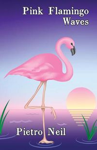 Cover image for Pink Flamingo Waves: A Collection of Seven Short Stories