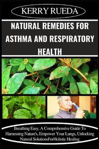 Cover image for Natural Remedies for Asthma and Respiratory Health