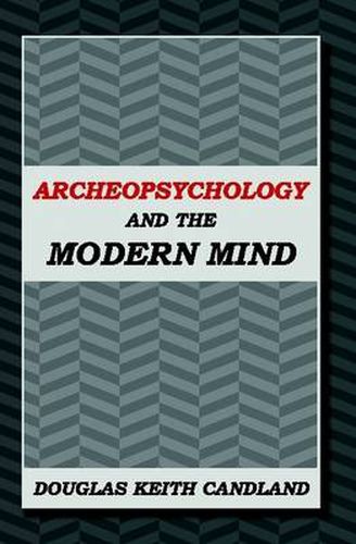 Cover image for Archeopsychology and the Modern Mind