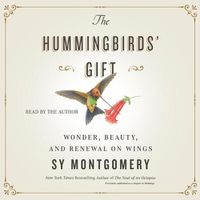 Cover image for The Hummingbirds' Gift: Wonder, Beauty, and Renewal on Wings