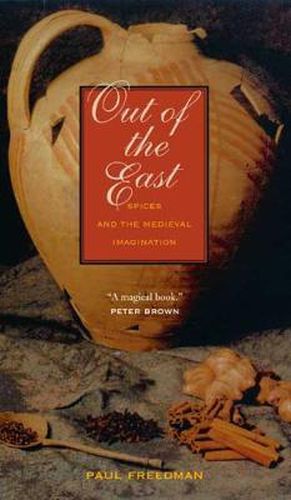 Cover image for Out of the East: Spices and the Medieval Imagination