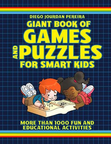 Cover image for Giant Book of Games and Puzzles for Smart Kids: More Than 1000 Fun and Educational Activities