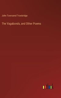 Cover image for The Vagabonds, and Other Poems