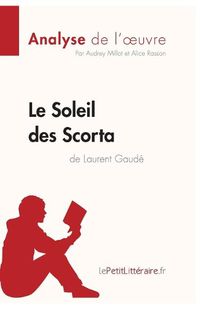 Cover image for Le Soleil des Scorta de Laurent Gaude (Analyse de l'oeuvre): Comprendre la litterature avec lePetitLitteraire.fr