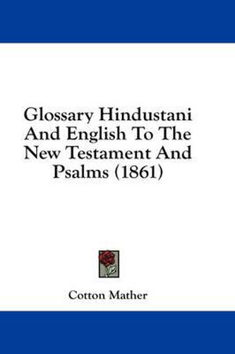 Cover image for Glossary Hindustani and English to the New Testament and Psalms (1861)