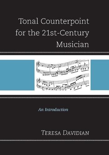 Cover image for Tonal Counterpoint for the 21st-Century Musician: An Introduction