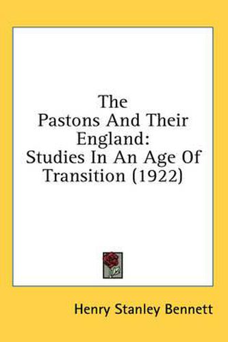 Cover image for The Pastons and Their England: Studies in an Age of Transition (1922)