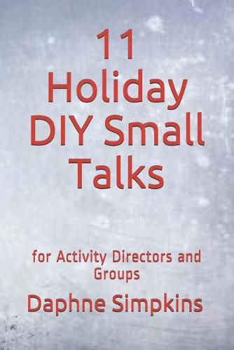 11 Holiday DIY Small Talks: for Activity Directors and Groups