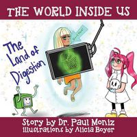 Cover image for The World Inside Us: The Land of Digestion