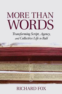 Cover image for More Than Words: Transforming Script, Agency, and Collective Life in Bali