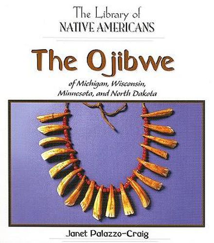 Cover image for The Ojibwe of Michigan, Wisconsin, Minnesota, and North Dakota