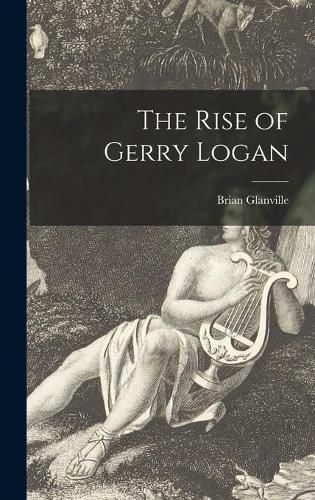 Cover image for The Rise of Gerry Logan