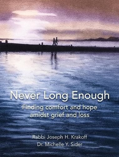 Cover image for Never Long Enough, Premium Hardcover Edition: Finding comfort and hope amidst grief and loss