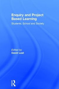 Cover image for Enquiry and Project Based Learning: Students, School and Society