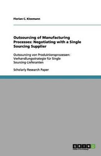 Cover image for Outsourcing of Manufacturing Processes: Negotiating with a Single Sourcing Supplier