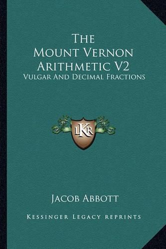 Cover image for The Mount Vernon Arithmetic V2: Vulgar and Decimal Fractions