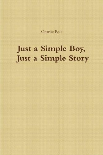 Cover image for Just a Simple Boy, Just a Simple Story