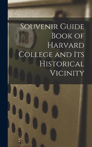 Cover image for Souvenir Guide Book of Harvard College and Its Historical Vicinity