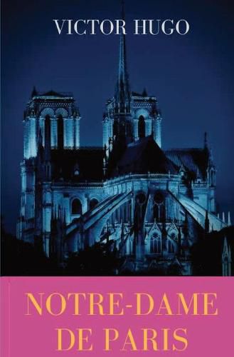 Cover image for Notre-Dame de Paris: A French Gothic novel by Victor Hugo