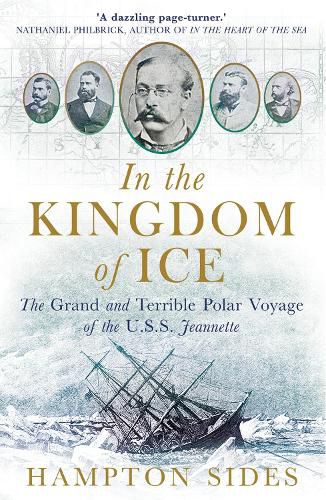 In the Kingdom of Ice: The Grand and Terrible Polar Voyage of the USS Jeannette