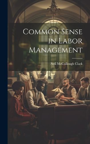 Cover image for Common Sense in Labor Management