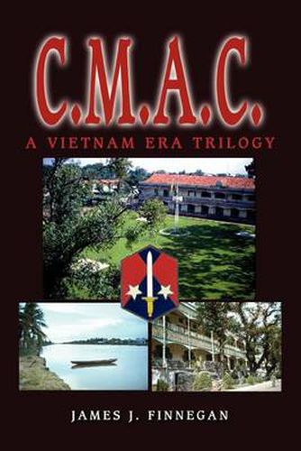 Cover image for C.m.a.c.:A Vietnam Era Trilogy: A Vietnam Era Trilogy